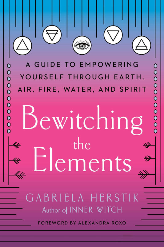 Bewitching the Elements: A Guide to Empowering Yourself
