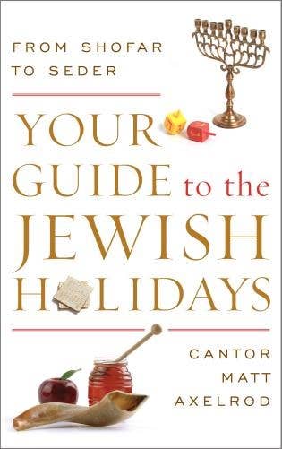 Your Guide to the Jewish Holidays: From Shofar to Seder